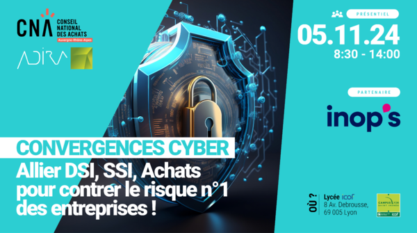 Cybersécurité : Allier DSI, SSI et Achats pour contrer le risque n°1 des entreprises | Lyon